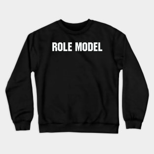 Role Model Crewneck Sweatshirt